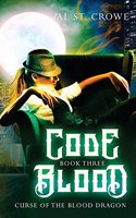 Code Blood: (3 Curse of the Blood Dragon)