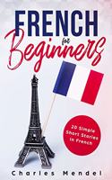 French For Beginners: 20 Simple Stories In French(1 Bundle of Two Books)