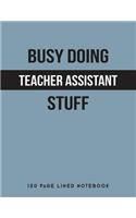 Busy Doing Teacher Assistant Stuff