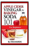 Apple Cider Vinegar & Baking Soda 101 for Beginners