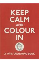 Keep Calm and Colour in: A 1940s Colouring Book
