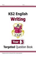 KS2 English Year 3 Writing Targeted Question Book: (CGP Year 3 English)