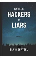 Gamers, Hackers, and Liars