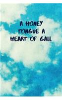 A Honey Tongue a Heart of Gall