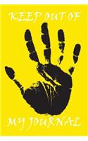 Keep Out of My Journal: Yellow Cover - Journal for All Ages for Everything You Want to Write Down(9 Yellow Cover - 6" X 9" 150 Paged)