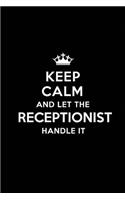 Keep Calm and Let the Receptionist Handle It