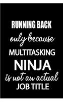 Running Back Only Because Multitasking Ninja Is Not an Actual Job Title