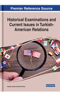 Historical Examinations and Current Issues in Turkish-American Relations