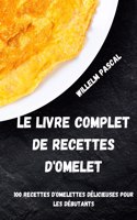 Le Livre Complet de Recettes d'Omelet