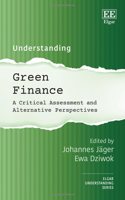 Understanding Green Finance: A Critical Assessment and Alternative Perspectives (Understanding series)
