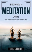 Beginners' Meditation Guide