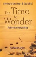 The Time to Wonder: Getting to the Heart and Soul of RE