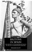 Britons in Spain, the History of the British Battalion of the Xvth International Brigade