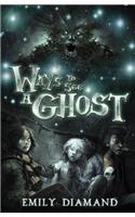 Ways To See A Ghost