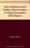 Non-Disclosure and Hidden Discrimination in Higher Education