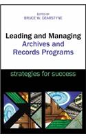 Leading and Managing Archives and Records Programs: Strategies for Success