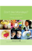 Don't Like Mondays?: Make School Work for You