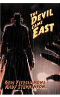 The Devil Came East