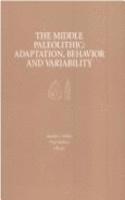 The Middle Paleolithic – Adaptation, Behavior, and Variability