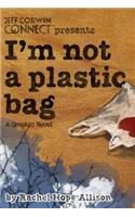 I'm Not a Plastic Bag