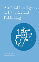 Artificial Intelligence in Libraries and Publishing