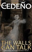 The Walls Can Talk: A Bad Vibes Removal Services Novel(1 Bad Vibes Removal Services)