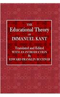 The Educational Theory of Immanual Kant: Volume 4 (Lippincott Education)