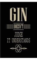 Gin Doesn't Judge It Understands
