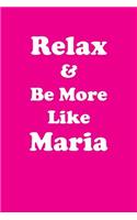 Relax & Be More Like Maria