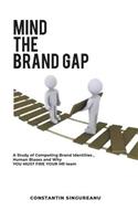 Mind the Brand Gap: A study of Competing Brand Identities, Human Biases and Why You MUST FIRE your HR team