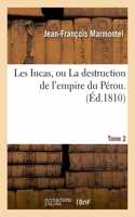 Les Incas, ou La destruction de l'empire du Pérou. Tome 2