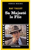 Sa Majeste Le Flic