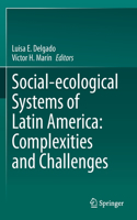 Social-ecological Systems of Latin America: Complexities and Challenges