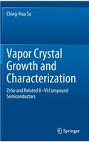 Vapor Crystal Growth and Characterization