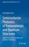 Semiconductor Photonics of Nanomaterials and Quantum Structures: Applications in Optoelectronics and Quantum Technologies(196 Springer Series in Solid-State Sciences)