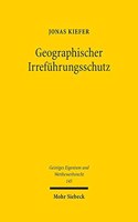 Geographischer Irrefuhrungsschutz: Eine Analyse Der Vorschriften Des Kennzeichen-, Lauterkeits- Und Lebensmittelrechts