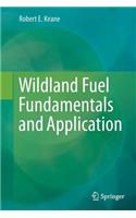 Wildland Fuel Fundamentals and Applications
