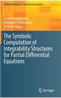 Symbolic Computation of Integrability Structures for Partial Differential Equations