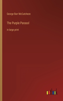 The Purple Parasol: in large print