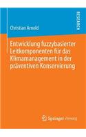 Entwicklung Fuzzybasierter Leitkomponenten Für Das Klimamanagement in Der Präventiven Konservierung