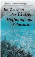 Im Zeichen der Liebe, Hoffnung und Sehnsucht