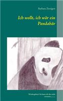 Ich wollt, ich wär ein Pandabär