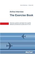 SkyTest(R) Airline Interview - The Exercise Book: Interview questions and tasks from real life selection procedures for pilots and ATCOs