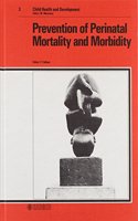 Falkner Child Health & Development - Prevention Of ?perinatal? Mortality And Morbidity: 3 (Child Health and Development)