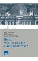 Berlin -- Was Ist Uns Die Hauptstadt Wert?
