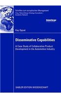 Disseminative Capabilities: A Case Study of Collaborative Product Development in the Automotive Industry