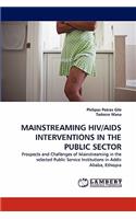 Mainstreaming Hiv/AIDS Interventions in the Public Sector