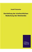 Darstellung der strafrechtlichen Bedeutung des Notstandes: (German)
