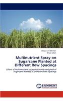 Multinutrient Spray on Sugarcane Planted at Different Row Spacings