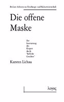 Offene Maske - Zur Inszenierung Des Korpers Durch 'hassliche Gesichter'